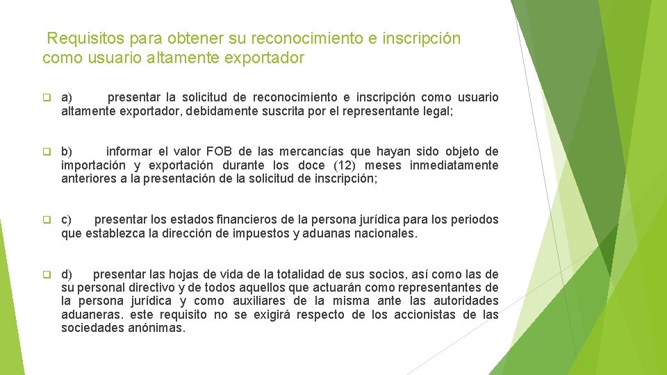  Requisitos para obtener su reconocimiento e inscripción como usuario altamente exportador q a)