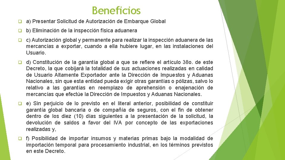 Beneficios q a) Presentar Solicitud de Autorización de Embarque Global q b) Eliminación de