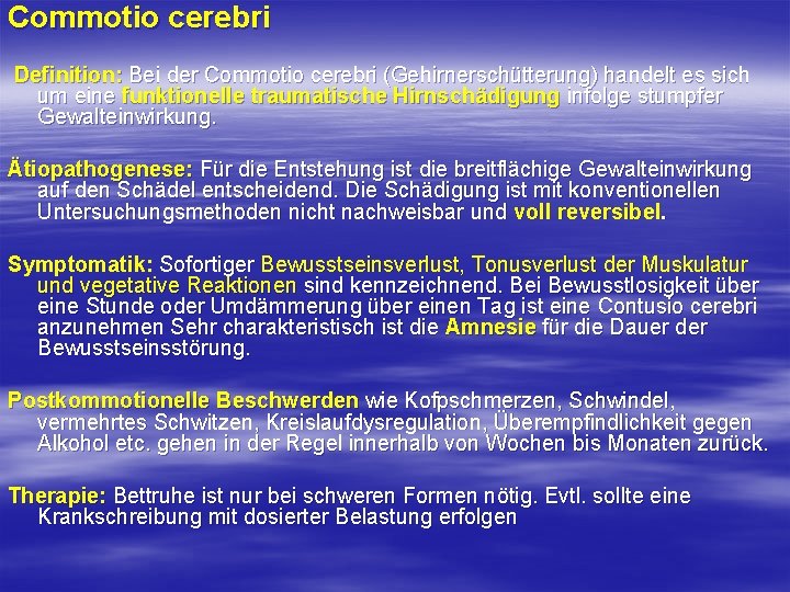 Commotio cerebri Definition: Bei der Commotio cerebri (Gehirnerschütterung) handelt es sich um eine funktionelle