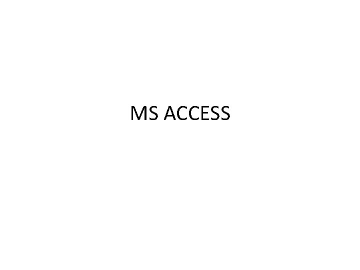 MS ACCESS 