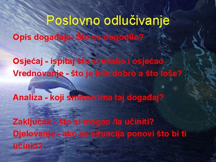 Poslovno odlučivanje Opis događaja- Što se dogodilo? Osjećaj - ispitaj što si mislio i