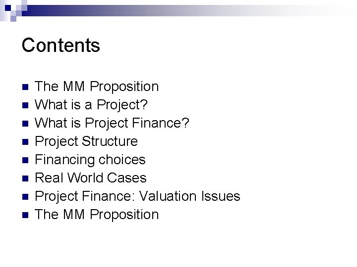 Contents n n n n The MM Proposition What is a Project? What is