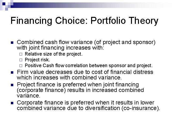 Financing Choice: Portfolio Theory n Combined cash flow variance (of project and sponsor) with