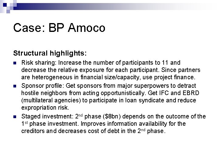 Case: BP Amoco Structural highlights: n n n Risk sharing: Increase the number of