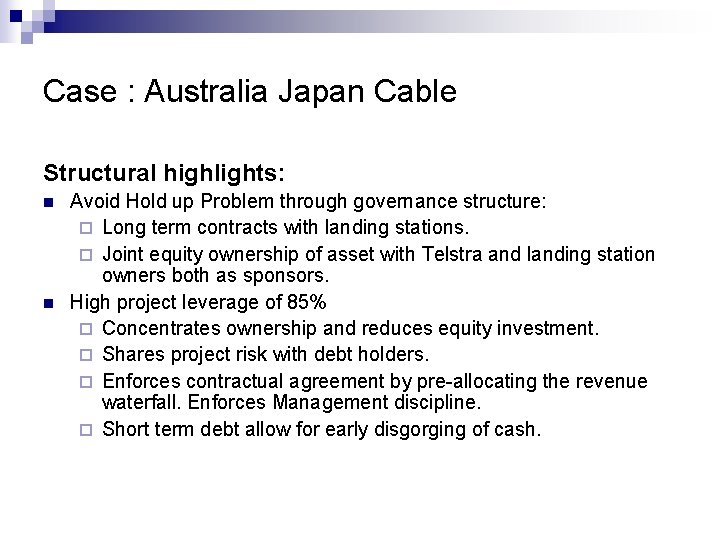 Case : Australia Japan Cable Structural highlights: n n Avoid Hold up Problem through