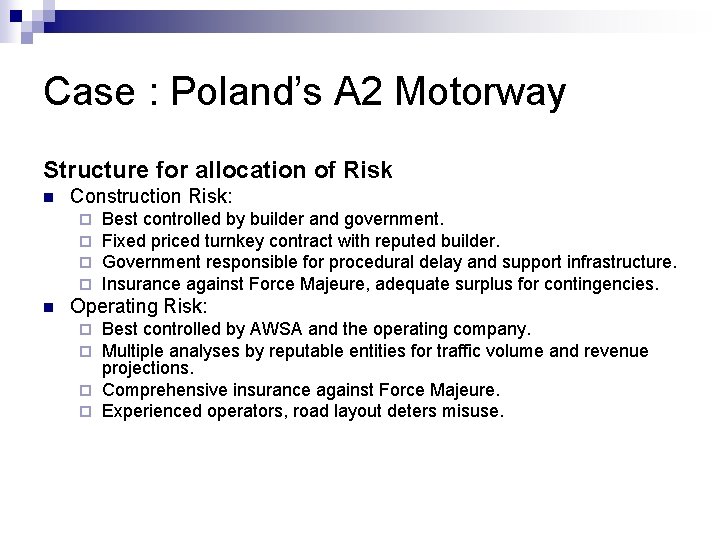 Case : Poland’s A 2 Motorway Structure for allocation of Risk n Construction Risk: