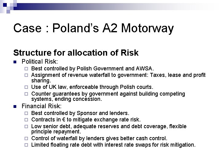 Case : Poland’s A 2 Motorway Structure for allocation of Risk n Political Risk: