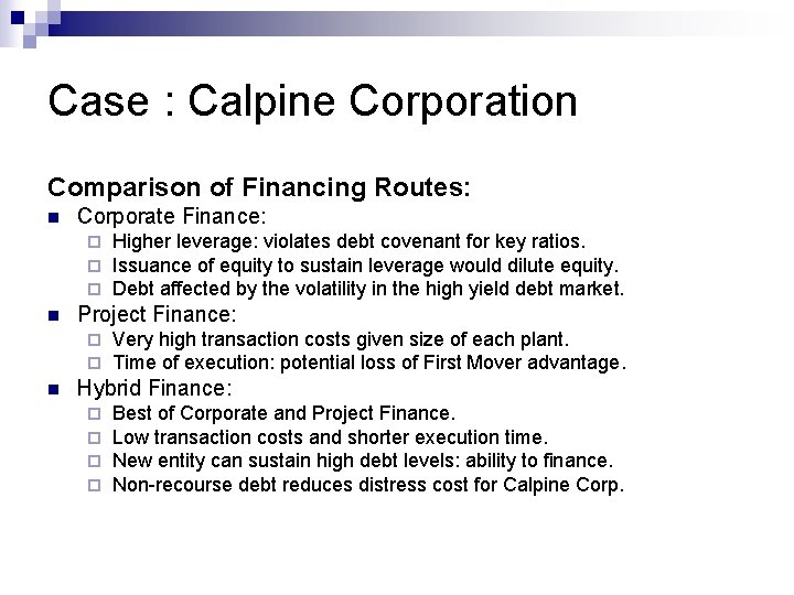 Case : Calpine Corporation Comparison of Financing Routes: n Corporate Finance: ¨ ¨ ¨