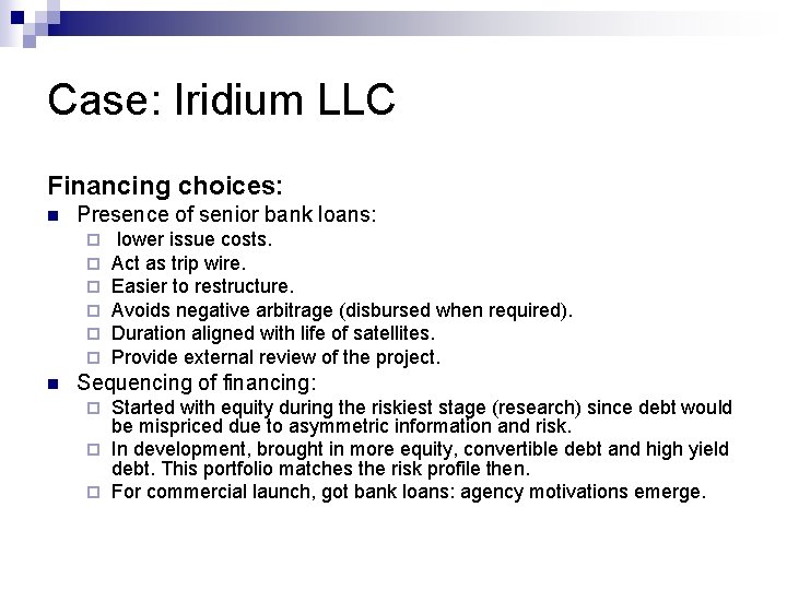 Case: Iridium LLC Financing choices: n Presence of senior bank loans: ¨ ¨ ¨