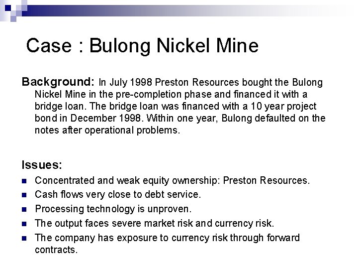 Case : Bulong Nickel Mine Background: In July 1998 Preston Resources bought the Bulong