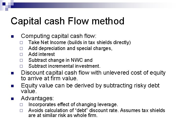 Capital cash Flow method n Computing capital cash flow: ¨ ¨ ¨ n n