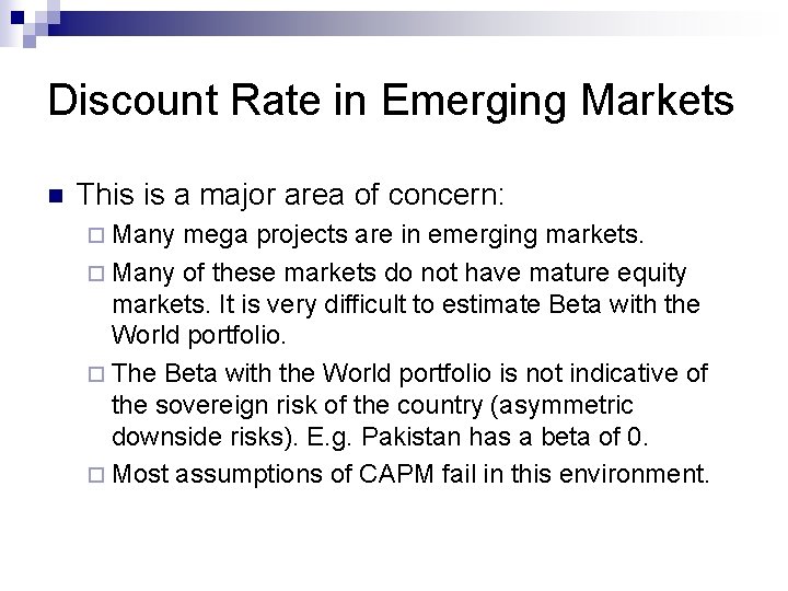 Discount Rate in Emerging Markets n This is a major area of concern: ¨