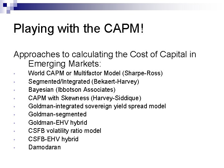 Playing with the CAPM! Approaches to calculating the Cost of Capital in Emerging Markets: