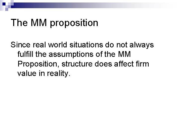 The MM proposition Since real world situations do not always fulfill the assumptions of