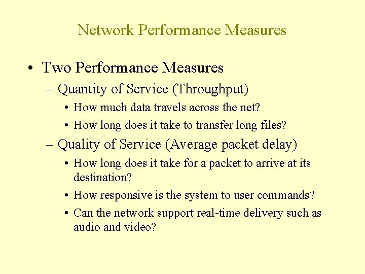 Network Performance Measures • Two Performance Measures – Quantity of Service (Throughput) • How Network Performance Measures • Two Performance Measures – Quantity of Service (Throughput) • How