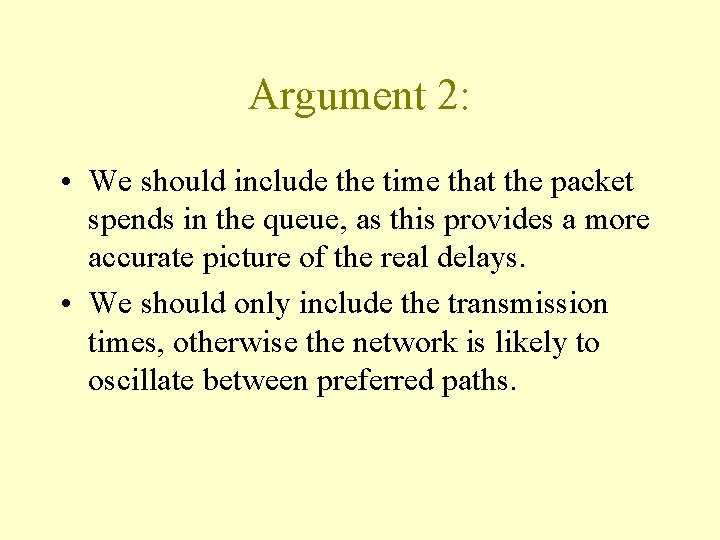 Argument 2: • We should include the time that the packet spends in the Argument 2: • We should include the time that the packet spends in the