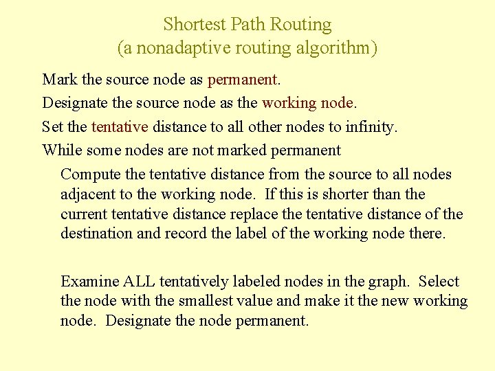 Shortest Path Routing (a nonadaptive routing algorithm) Mark the source node as permanent. Designate Shortest Path Routing (a nonadaptive routing algorithm) Mark the source node as permanent. Designate