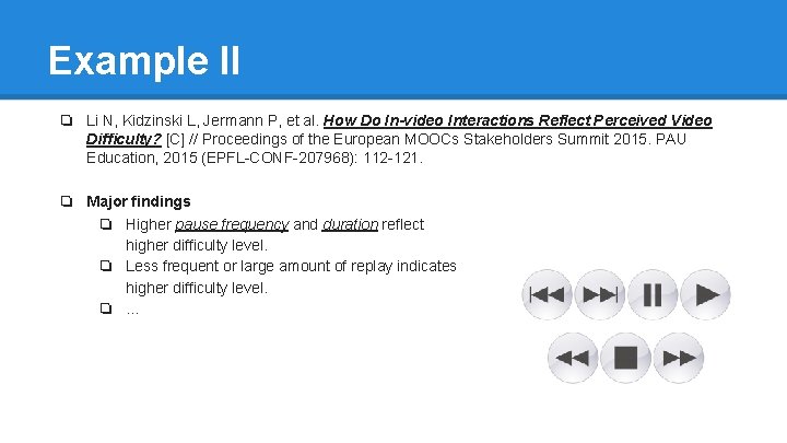 Example II ❏ Li N, Kidzinski L, Jermann P, et al. How Do In-video