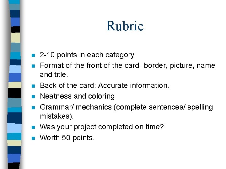 Rubric n n n n 2 -10 points in each category Format of the