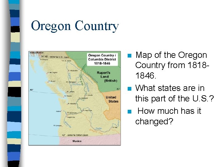 Oregon Country n n n Map of the Oregon Country from 18181846. What states