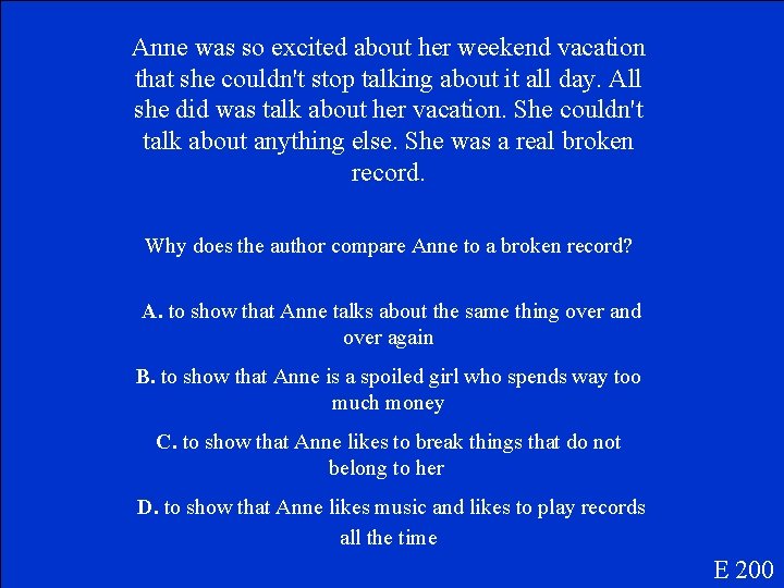 Anne was so excited about her weekend vacation that she couldn't stop talking about