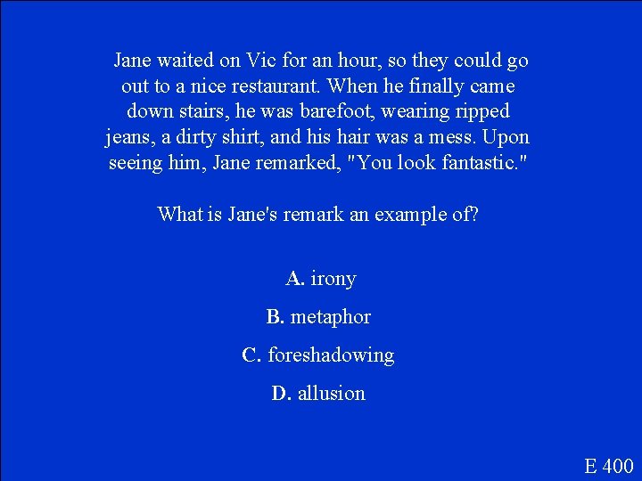  Jane waited on Vic for an hour, so they could go out to