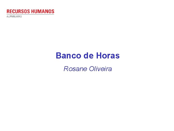 Banco de Horas Rosane Oliveira 