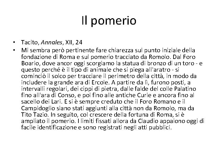 Il pomerio • Tacito, Annales, XII, 24 • Mi sembra però pertinente fare chiarezza