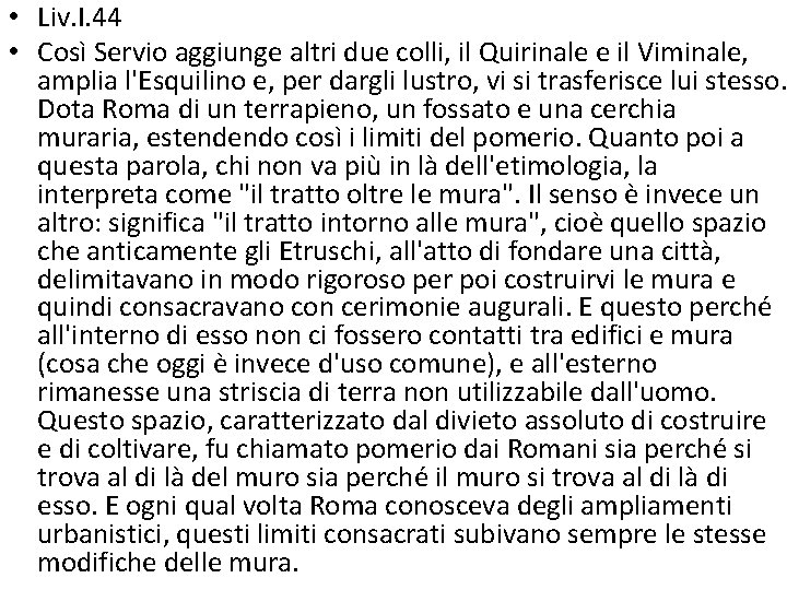  • Liv. I. 44 • Così Servio aggiunge altri due colli, il Quirinale