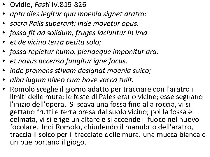  • • • Ovidio, Fasti IV. 819 -826 apta dies legitur qua moenia