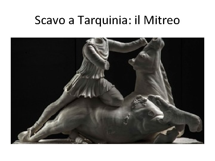 Scavo a Tarquinia: il Mitreo 