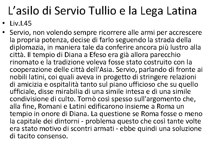 L’asilo di Servio Tullio e la Lega Latina • Liv. I. 45 • Servio,