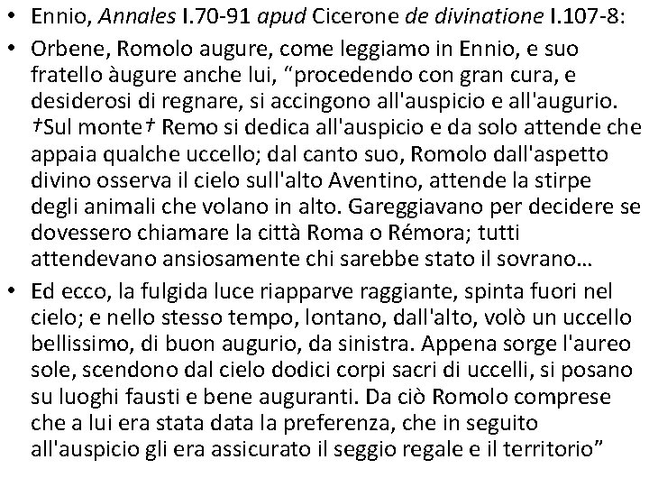  • Ennio, Annales I. 70 -91 apud Cicerone de divinatione I. 107 -8: