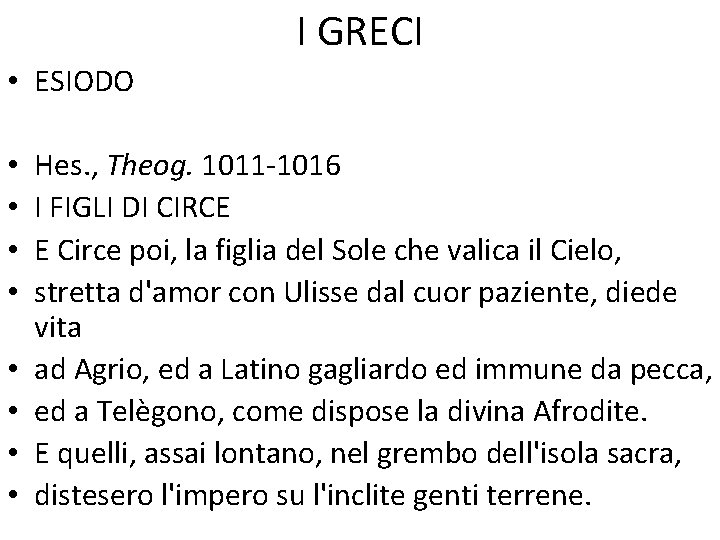 I GRECI • ESIODO • • Hes. , Theog. 1011 -1016 I FIGLI DI