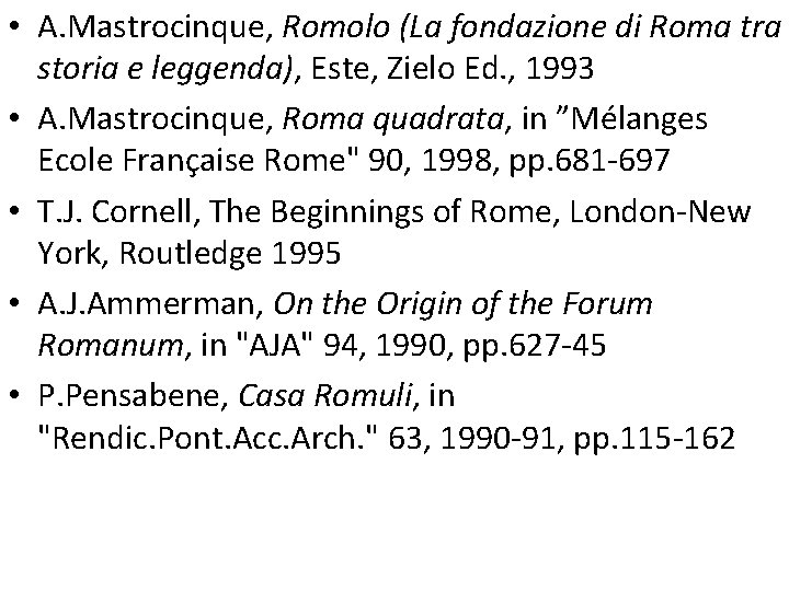  • A. Mastrocinque, Romolo (La fondazione di Roma tra storia e leggenda), Este,