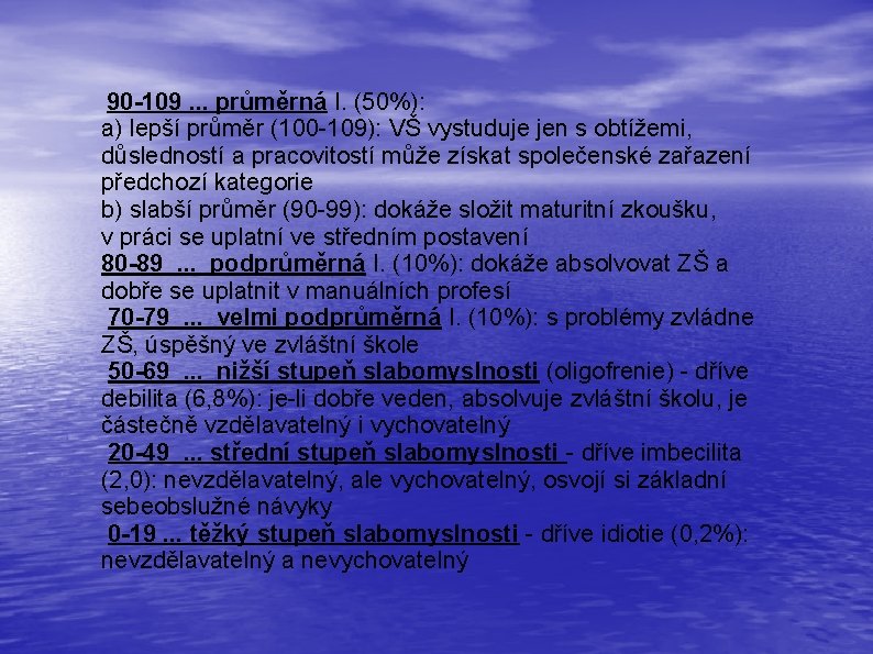  90 -109 . . . průměrná I. (50%): a) lepší průměr (100 -109):