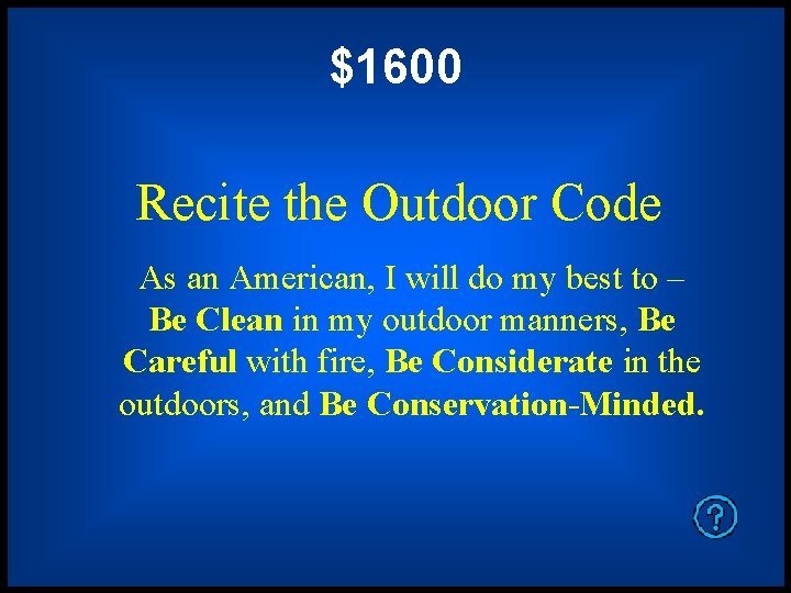 $1600 Recite the Outdoor Code As an American, I will do my best to