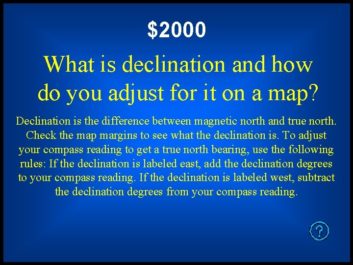 $2000 What is declination and how do you adjust for it on a map?