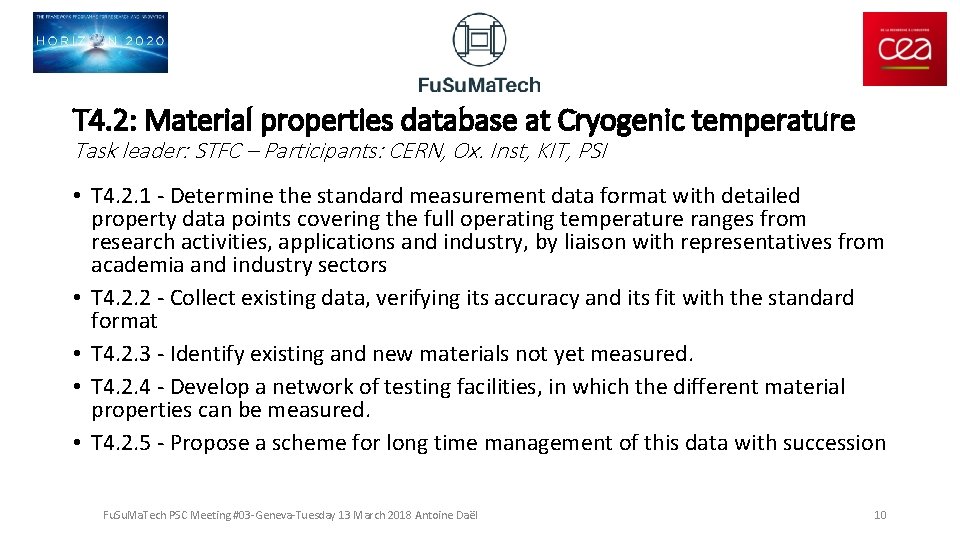 T 4. 2: Material properties database at Cryogenic temperature Task leader: STFC – Participants: