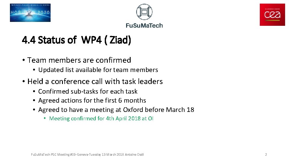 4. 4 Status of WP 4 ( Ziad) • Team members are confirmed •