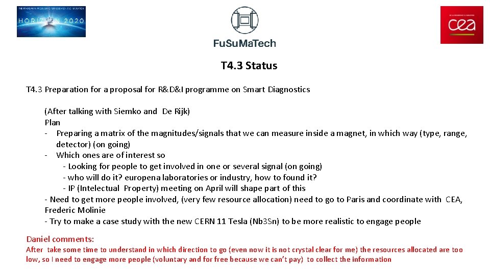 T 4. 3 Status T 4. 3 Preparation for a proposal for R&D&I programme