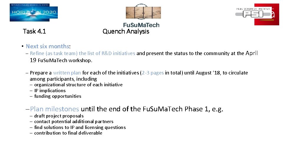 Task 4. 1 Quench Analysis • Next six months: - Refine (as task team)