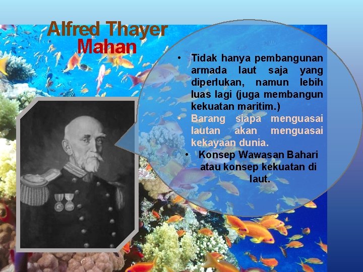 Alfred Thayer Mahan • Tidak hanya pembangunan armada laut saja yang diperlukan, namun lebih