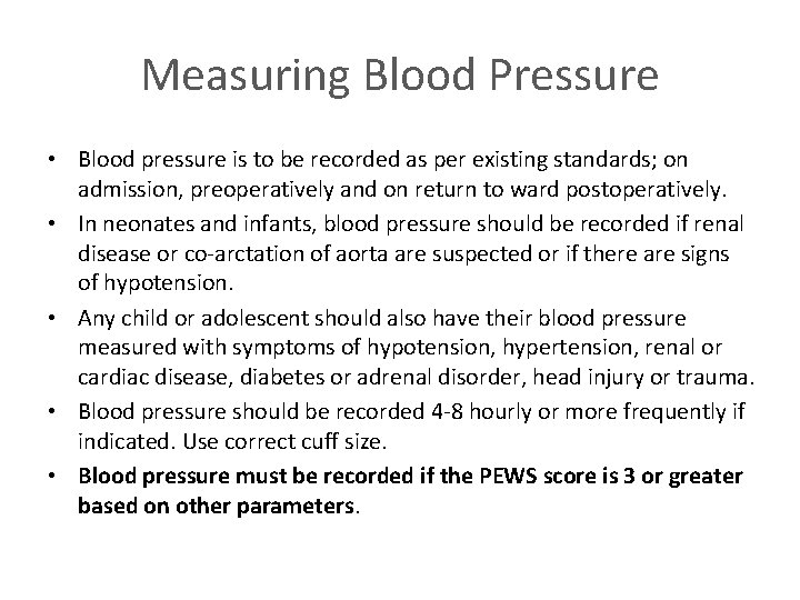 Measuring Blood Pressure • Blood pressure is to be recorded as per existing standards;