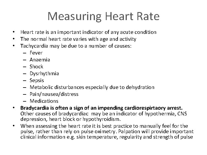 Measuring Heart Rate • Heart rate is an important indicator of any acute condition