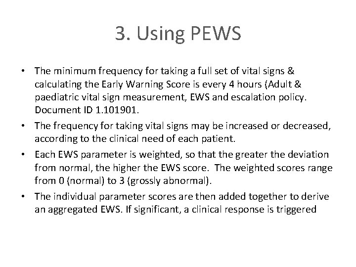 3. Using PEWS • The minimum frequency for taking a full set of vital