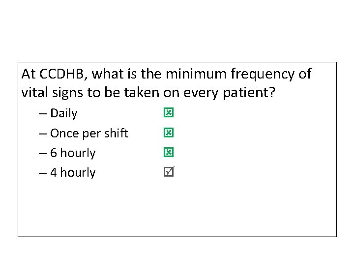 At CCDHB, what is the minimum frequency of vital signs to be taken on