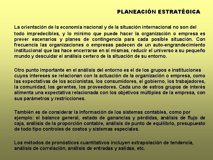 PLANEACIÓN ESTRATÉGICA La orientación de la economía nacional y de la situación internacional no