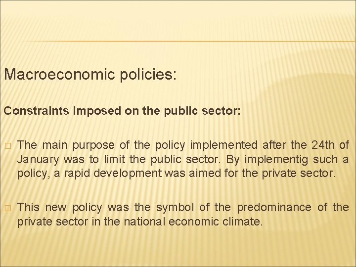 Macroeconomic policies: Constraints imposed on the public sector: � The main purpose of the Macroeconomic policies: Constraints imposed on the public sector: � The main purpose of the