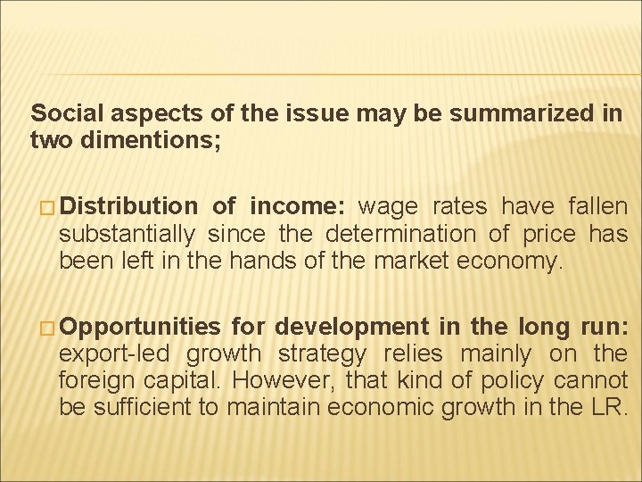 Social aspects of the issue may be summarized in two dimentions; � Distribution of Social aspects of the issue may be summarized in two dimentions; � Distribution of